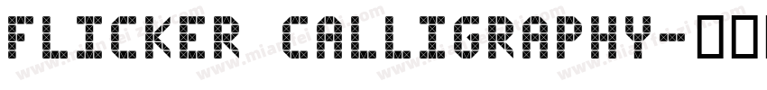 Flicker Calligraphy字体转换